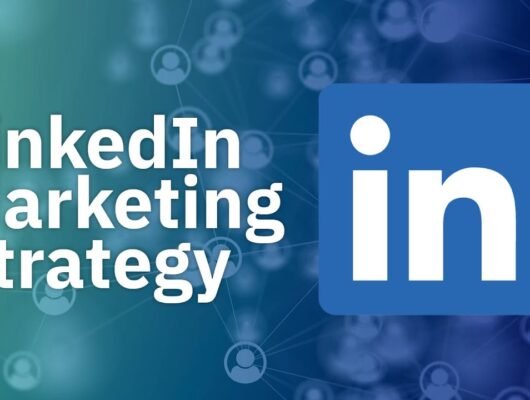 Crafting a Winning LinkedIn Marketing Strategy